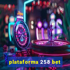 plataforma 258 bet